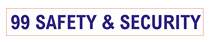 99 Safety and Security